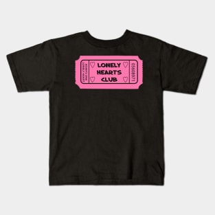 lonely hearts club ticket Kids T-Shirt